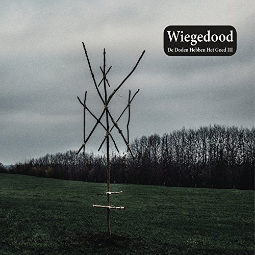 WIEGEDOOD - DE DODEN HEBBEN HET GOED III (VINYL)