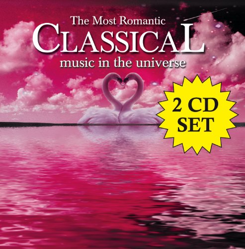 MOST ROMANTIC CLASSICAL MUSIC IN THE UNIVERSE - MOST ROMANTIC CLASSICAL MUSIC IN UNIVERSE / VARIOUS (CD)