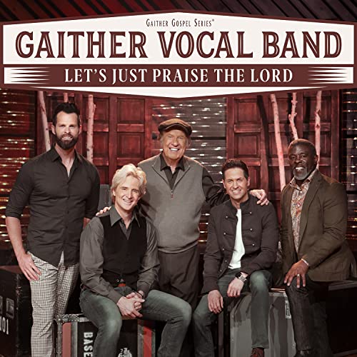 GAITHER VOCAL BAND - LET'S JUST PRAISE THE LORD (CD)