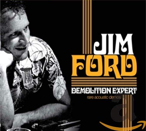 FORD, JIM - DEMOLITION EXPERT-RARE ACOUSTIC DEMOS (CD)