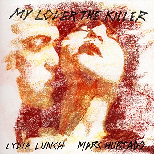 LUNCH & MARC HURTADO,LYDIA - MY LOVER THE KILLER (CD)