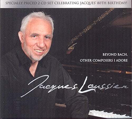 LOUSSIER, JACQUES - BEYOND BACH: OTHER COMPOSERS I ADORE (2CD) (CD)