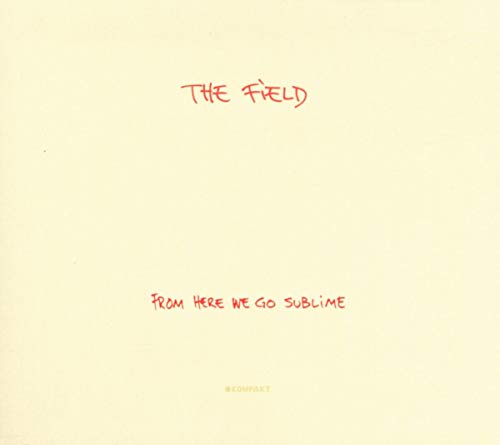 FIELD - FROM HERE WE GO SUBLIME (CD)