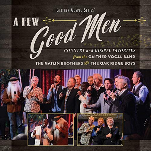 GAITHER VOCAL BAND, THE OAK RIDGE BOYS & THE GATLIN BROTHERS - A FEW GOOD MAN (CD)