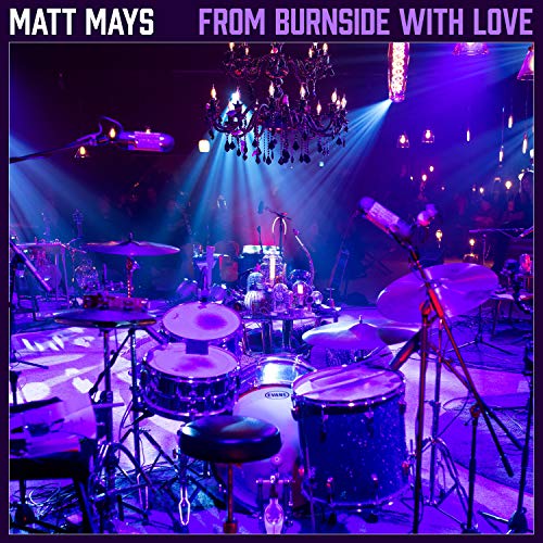 MATT MAYS - FROM BURNSIDE WITH LOVE (LP)