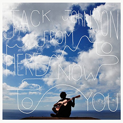 JOHNSON, JACK - FROM HERE TO NOW TO YOU (VINYL)