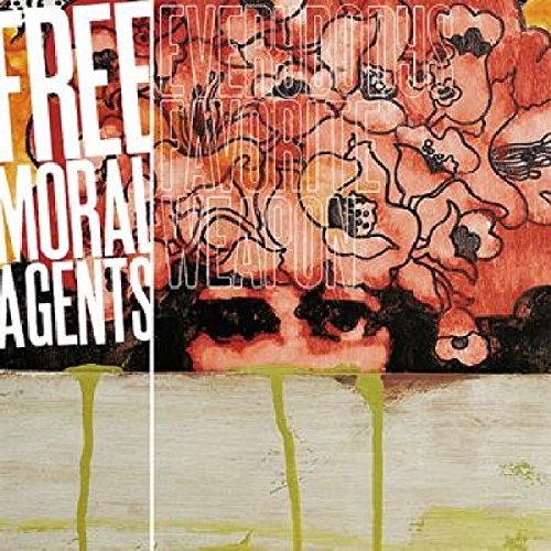 FREE MORAL AGENTS - EVERYBODY'S FAVORITE WEAPON (CD)