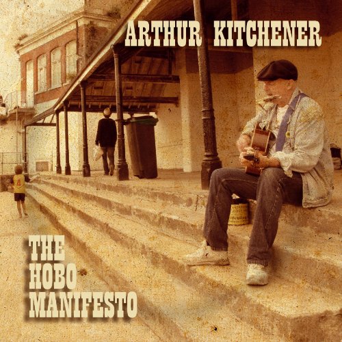 KITCHENER, ARTHUR - THE HOBO MANIFESTO (CD)