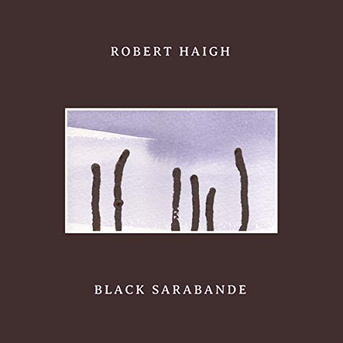 HAIGH,ROBERT - BLACK SARABANDE (CD)