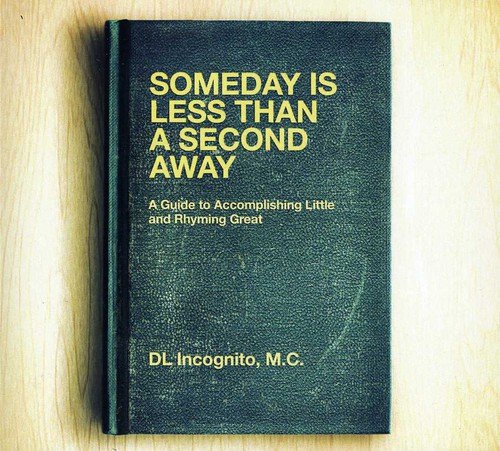 DL INCOGNITO - SOMEDAY IS LESS THAN A SECOND AWAY (LP) (CD)