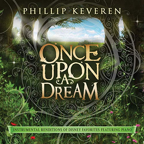 PHILLIP KEVEREN - ONCE UPON A DREAM: INSTRUMENTAL RENDITIONS OF DISNEY FAVORITES FEATURING PIANO (CD)