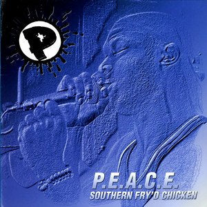 P.E.A.C.E. - SOUTHERN FRYD CHICKEN (CD)