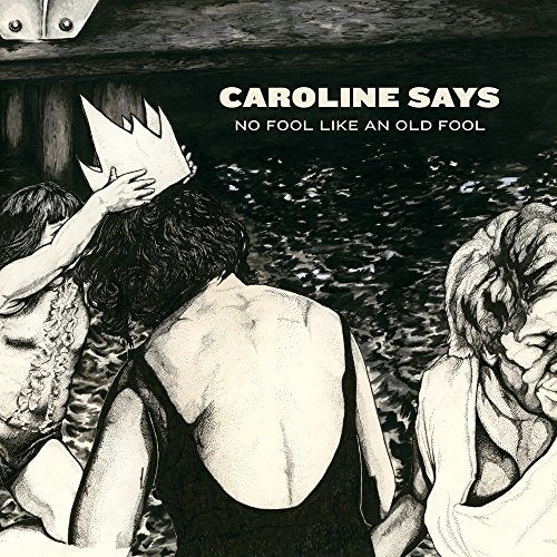 CAROLINE SAYS - NO FOOL LIKE AN OLD FOOL (VINYL)