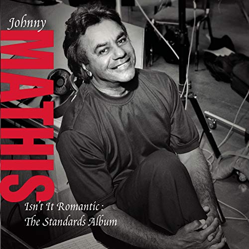 MATHIS, JOHNNY - ISNT IT ROMANTIC: STANDARDS AL