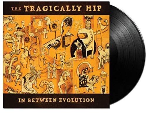 THE TRAGICALLY HIP - IN BETWEEN EVOLUTION (VINYL)