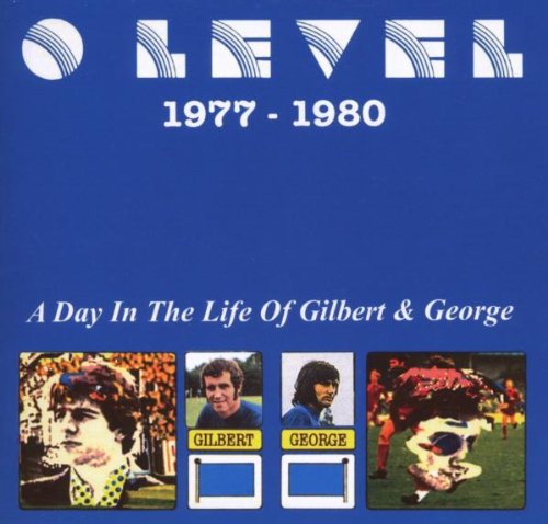 O LEVEL - 1977-1988: A DAY IN THE LIFE OF GILBERT & GEORGE (CD)