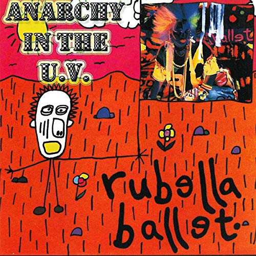 RUBELLA BALLET - ANARCHY IN THE U.V. (CD)