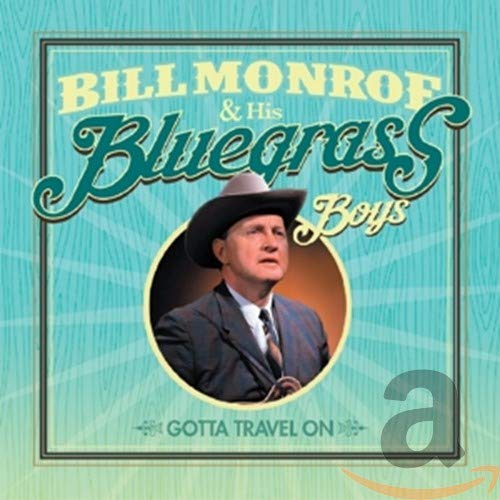 MONROE,BILL & HIS BLUEGR - GOTTA TRAVEL ON (CD)