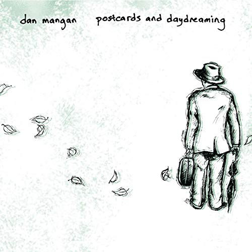 MANGAN, DAN - POSTCARDS AND DAYDREAMING (VINYL)