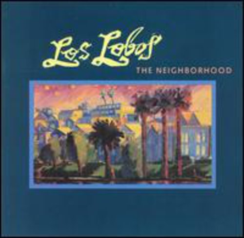 LOS LOBOS - THE NEIGHBORHOOD