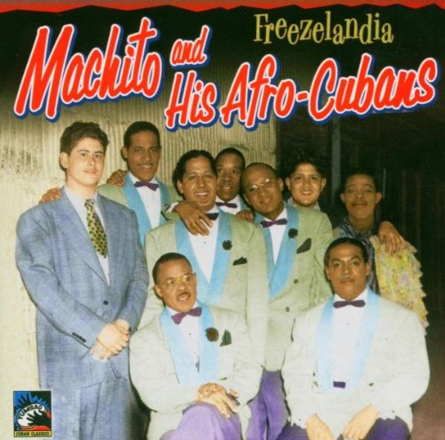 MACHITO - FREEZELANDIA 1947-49 (CD)