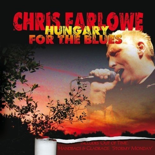 FARLOWE, CHRIS - HUNGARY FOR THE BLUES (CD)