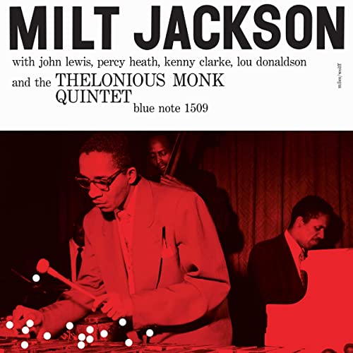 MILT JACKSON, JOHN LEWIS, PERCY HEATH, KENNY CLARKE, LOU DONALDSON, THELONIOUS MONK QUINTET - MILT JACKSON WITH JOHN LEWIS, PERCY HEATH, KENNY CLARKE, LOU DONALDSON AND THE THELONIOUS MONK QUINTET (BLUE NOTE CLASSIC / VINYL)