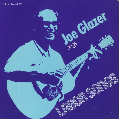 JOE GLAZER - JOE GLAZER SINGS LABOR SONGS (CD)