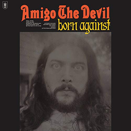 AMIGO THE DEVIL - BORN AGAINST (VINYL)