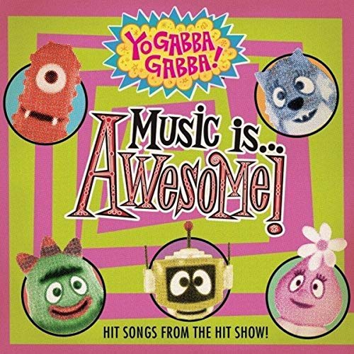 YO GABBA GABBA - YO GABBA GABBA!: MUSIC IS AWESOME! (CD)