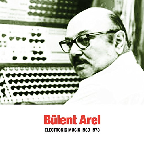 AREL,BULENT - ELECTRONIC MUSIC 1960-1973 (CD)