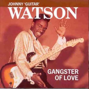 JOHNNY GUITAR WATSON - GANGSTER OF LOVE (CD)