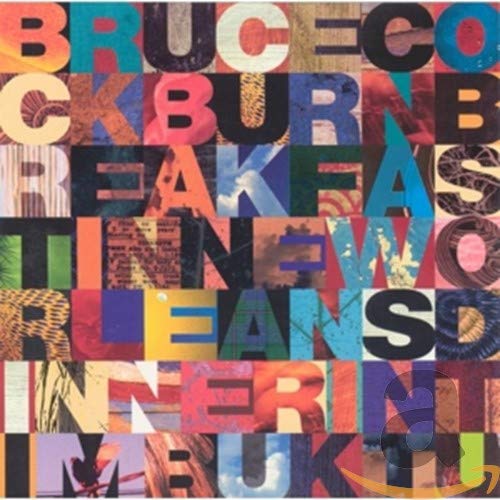 BRUCE COCKBURN - BREAKFAST IN NEW ORLEANS DINNER IN TIMBUKTU (CD)