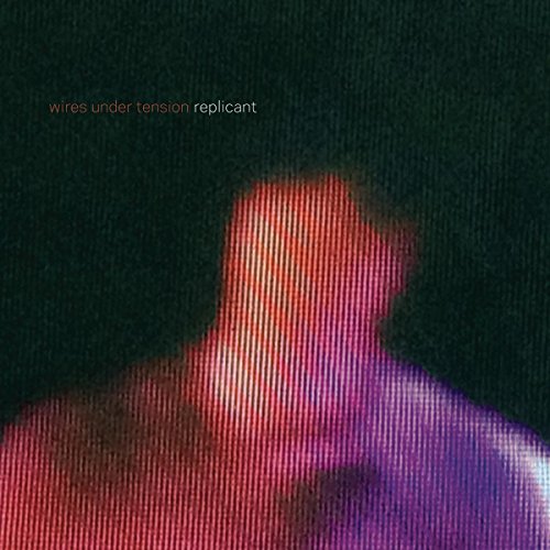 WIRES UNDER TEN - REPLICANT (CD)