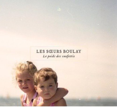 LES SURS BOULAY - LE POIDS DES CONFETTIS (CD) | 2018 | (CD)