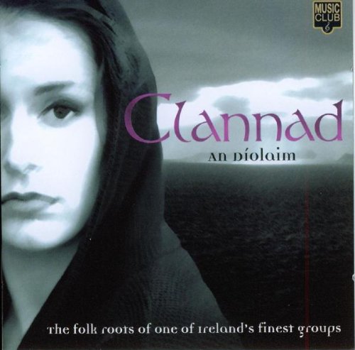 CLANNAD - AN DIOLAIM FOLK ROOTS OF ONE (CD)