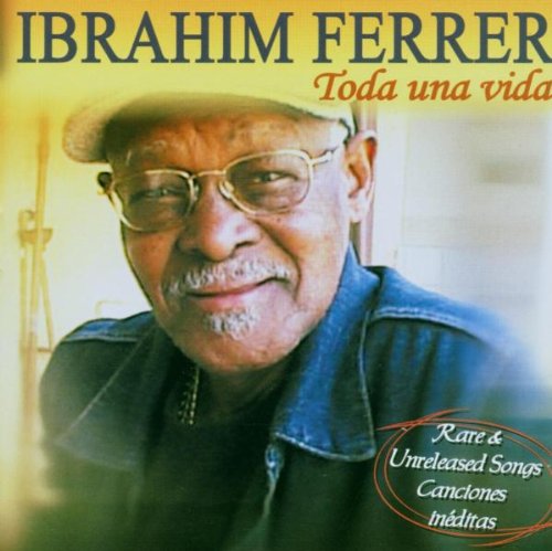 FERRER, IBRAHIM - TODA UNA VIDA (CD)