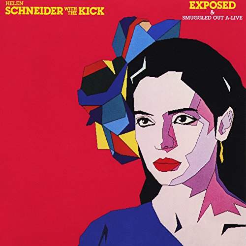 HELEN SHNEIDER WITH THE KICK - HELEN SCHNEIDER WITH THE KICK/ EXPOSED & SMUGGLED OUT A-LIVE (CD)