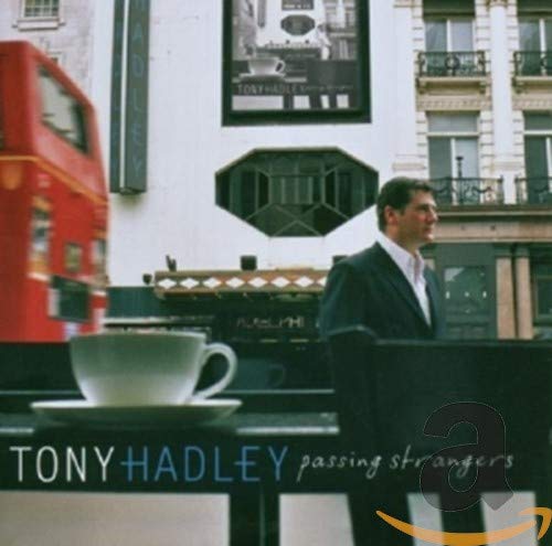 HADLEY, TONY - PASSING STRANGERS (CD)