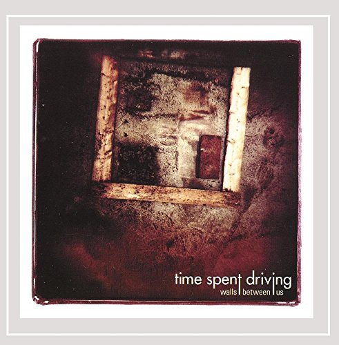 TIME SPENT DRIVING - WALLS BETWEEN US (CD)