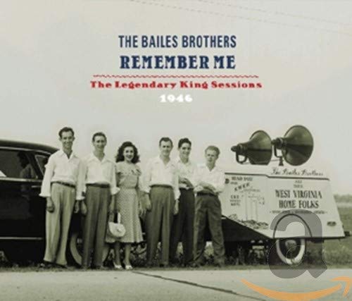 BAILES BROTHERS - REMEMBER ME: KING SESSIONS 1946 (CD)