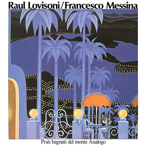 LOVISONI,RAUL / FRANCESCO MESSINA - PRATI BAGNATI DEL MONTE ANALOGO (VINYL)