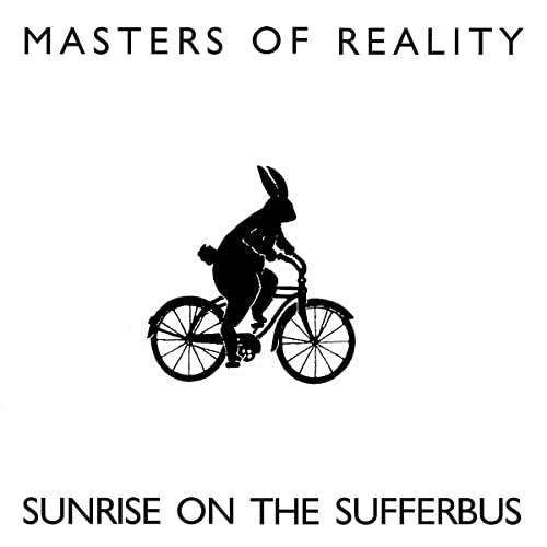 MASTERS OF REALITY - SUNRISE ON THE SUFFERBUS (VINYL)