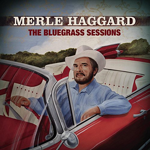 HAGGARD, MERLE - THE BLUEGRASS SESSIONS (CD)