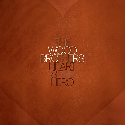 THE WOOD BROTHERS - HEART IS THE HERO (CD)