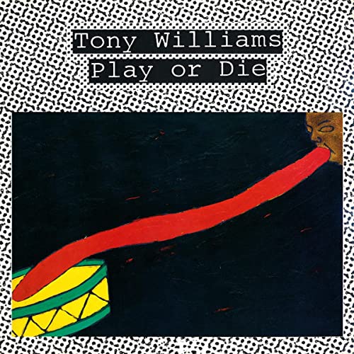 WILLIAMS, TONY - PLAY OR DIE (VINYL)