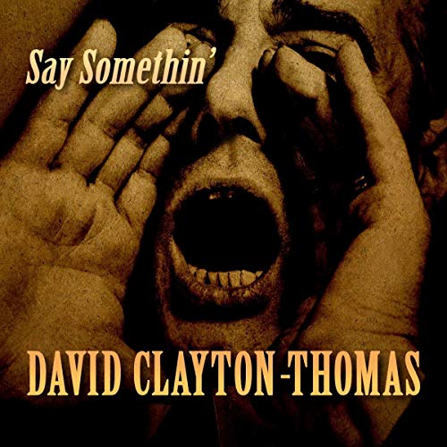 CLAYTON-THOMAS, DAVID - SAY SOMETHIN' (CD)