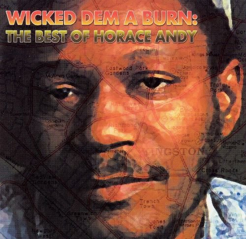 ANDY, HORACE - WICKED DEM A BURN BEST OF