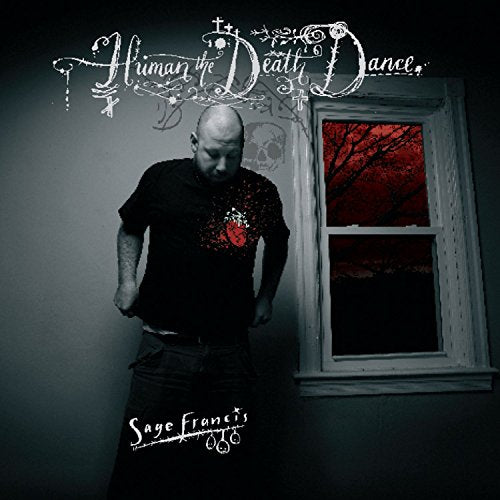 FRANCIS,SAGE - HUMAN THE DEATH DANCE (VINYL)