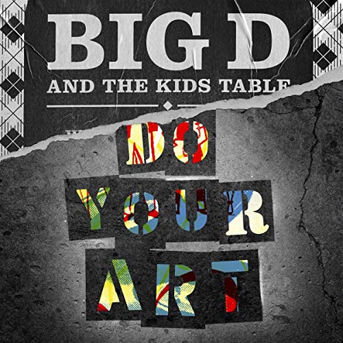 BIG D AND THE KIDS TABLE - DO YOUR ART (CD)